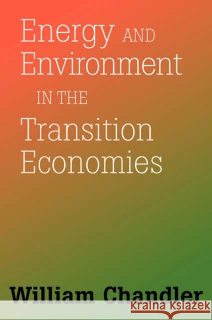 Energy And Environment In The Transition Economies : Between Cold War And Global Warming