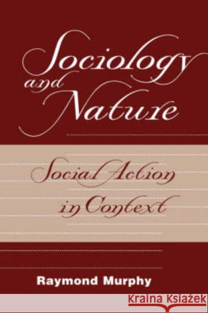 Sociology And Nature : Social Action In Context