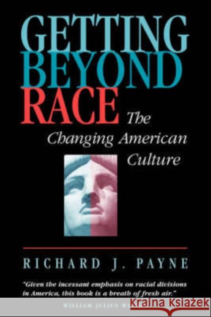 Getting Beyond Race: The Changing American Culture