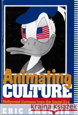 Animating Culture: Hollywood Cartoons from the Sound Era