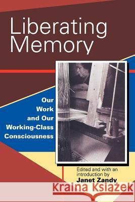 Liberating Memory: Our Work and Our Working-Class Consciousness