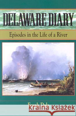 Delaware Diary: Episodes in the Life of a River