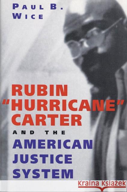 Rubin ' Hurricane' Carter and the American Justice System