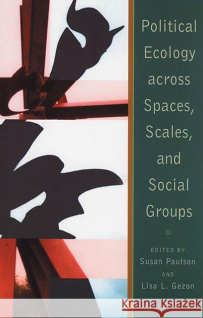 Political Ecology Across Spaces, Scales, and Social Groups