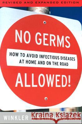 No Germs Allowed!: How to Avoid Infectious Diseases at Home and on the Road