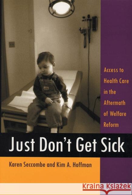 Just Don't Get Sick: Access to Health Care in the Aftermath of Welfare Reform