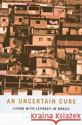 An Uncertain Cure: Living with Leprosy in Brazil