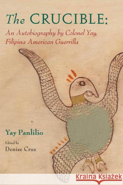 The Crucible: An Autobiography by Colonel Yay, Filipina American Guerrilla