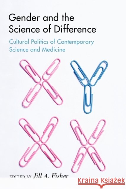Gender and the Science of Difference: Cultural Politics of Contemporary Science and Medicine