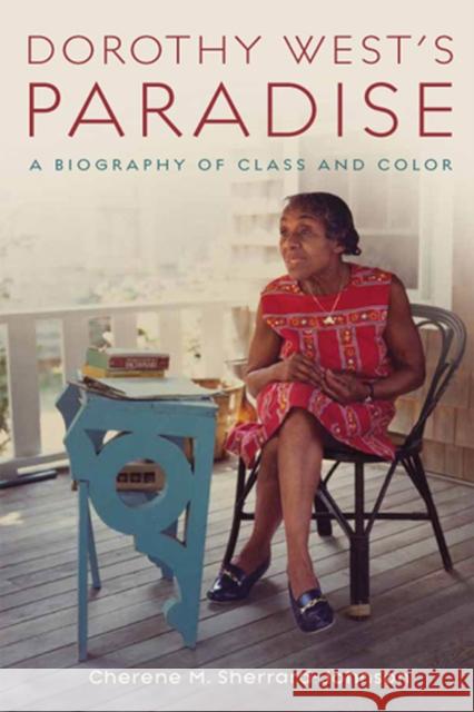 Dorothy West's Paradise: A Biography of Class and Color