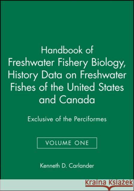 Handbook of Freshwater Fishery Biology, Life History Data on Freshwater Fishes of the United States and Canada, Exclusive of the Perciformes