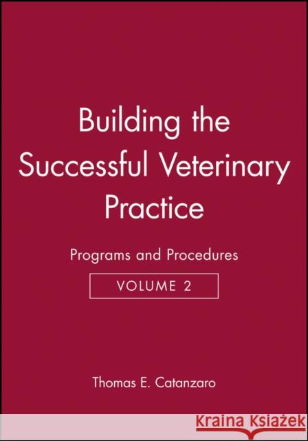 Building the Successful Veterinary Practice, Programs and Procedures