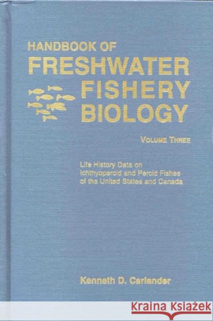 Handbook of Freshwater Fishery Biology, Life History Data on Ichthyopercid and Percid Fishes of the United States and Canada