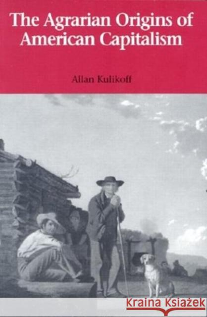 The Agrarian Origins of American Capitalism