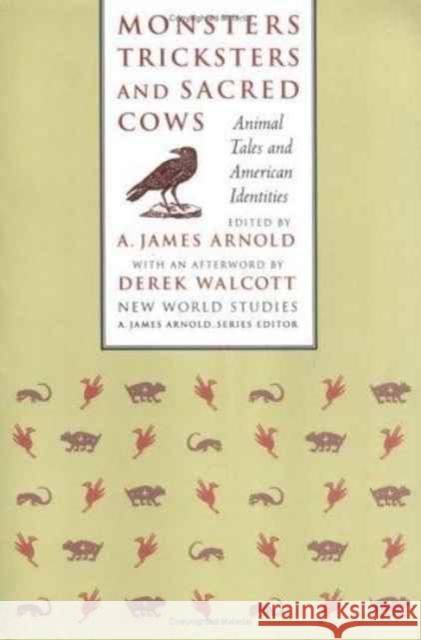 Monsters, Tricksters, and Sacred Cows: Animal Tales and American Identities