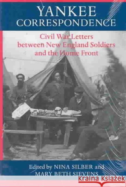 Yankee Correspondence: Civil War Letters Between New England Soldiers and the Home Front