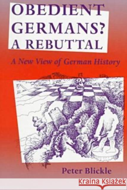 Obedient Germans? a Rebuttal: A New View of German History