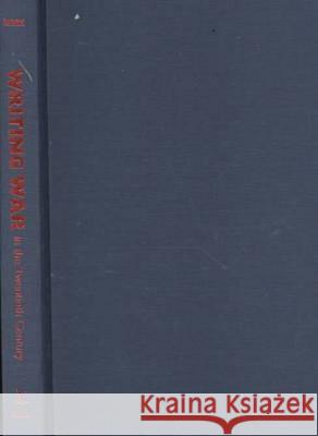 Writing War in the Twentieth Century
