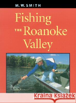 Fishing the Roanoke Valley: An Angler's Guide