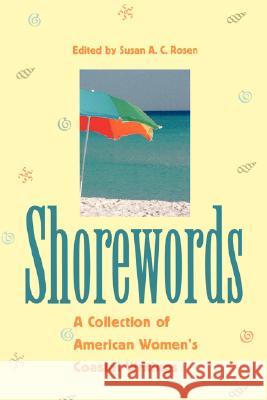 Shorewords: A Collection of American Women's Coastal Writings