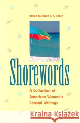 Shorewords: A Collection of American Women's Coastal Writings