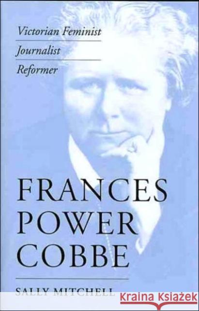 Frances Power Cobbe: Victorian Feminist, Journalist, Reformer