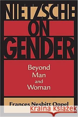 Nietzsche on Gender: Beyond Man and Woman