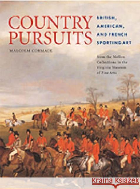 Country Pursuits: British, American, and French Sporting Art from the Mellon Collections in the Virginia Museum of Fine Arts