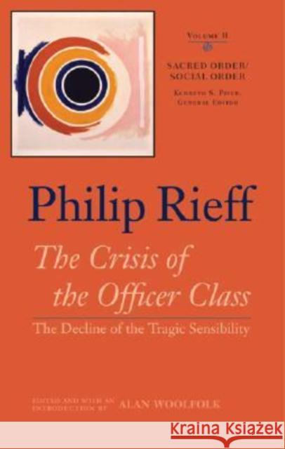 Sacred Order/Social Order: The Crisis of the Officer Class: The Decline of the Tragic Sensibility Vol. II