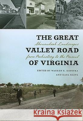 The Great Valley Road of Virginia: Shenandoah Landscapes from Prehistory to the Present
