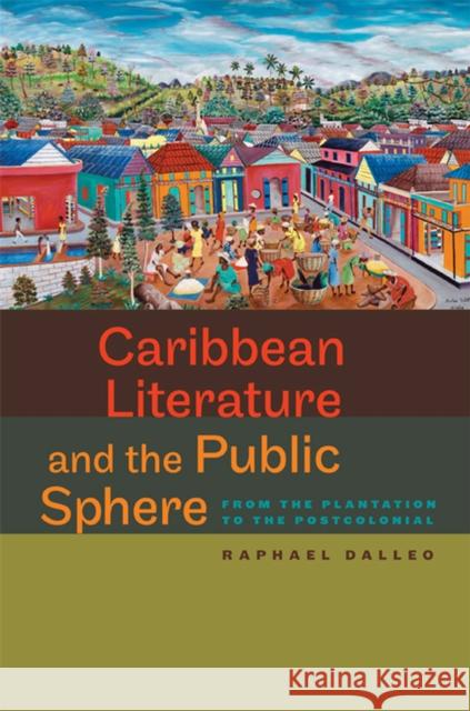 Caribbean Literature and the Public Sphere: From the Plantation to the Postcolonial