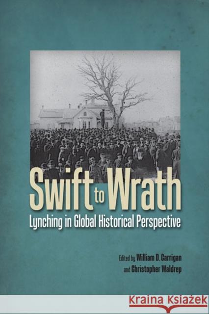 Swift to Wrath: Lynching in Global Historical Perspective