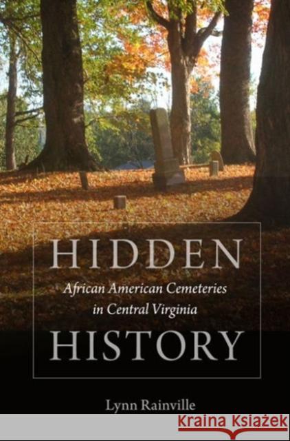 Hidden History: African American Cemeteries in Central Virginia