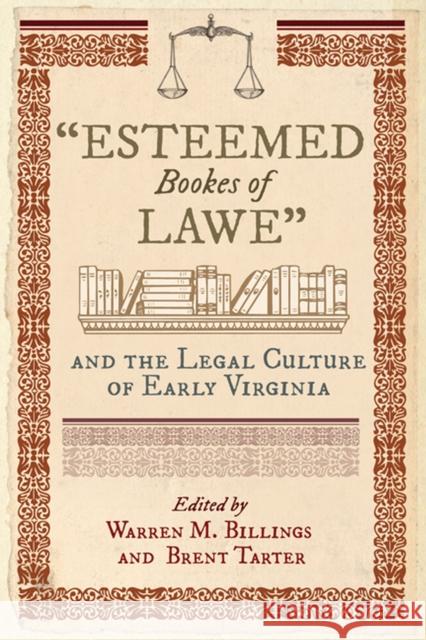 Esteemed Bookes of Lawe and the Legal Culture of Early Virginia