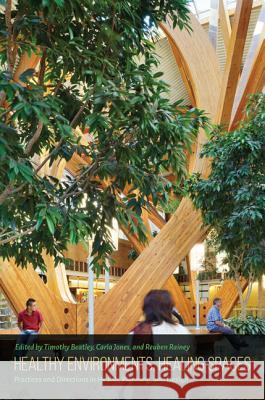 Healthy Environments, Healing Spaces: Practices and Directions in Health, Planning, and Design