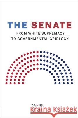 The Senate: From White Supremacy to Governmental Gridlock