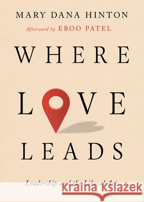 Where Love Leads: Leadership and the Liberal Arts