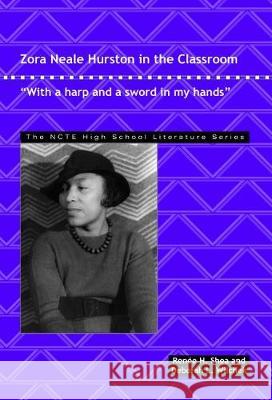 Zora Neale Hurston in the Classroom: With a Harp and a Sword in My Hands