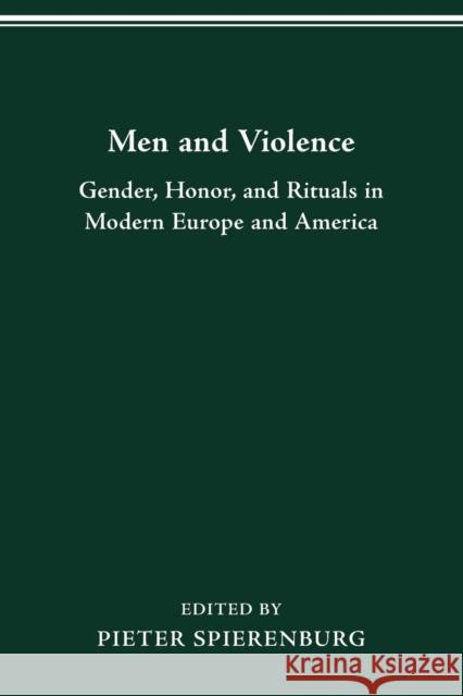 Men and Violence: Gender, Honor, and Rituals in Modern Europe and America