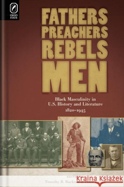 Fathers, Preachers, Rebels, Men: Black Masculinity in U.S. History and Literature, 1820-1945