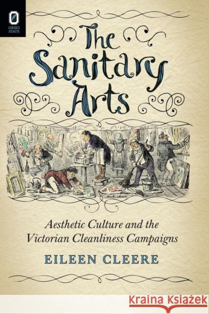The Sanitary Arts: Aesthetic Culture and the Victorian Cleanliness Campaigns