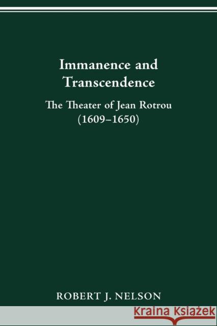 Immanence and Transcendance: The Theater of Jean Rotrou (1609-1650)