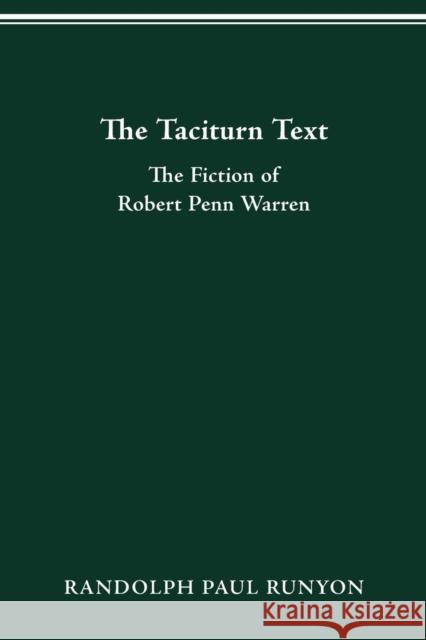 The Taciturn Text: The Fiction of Robert Penn Warren