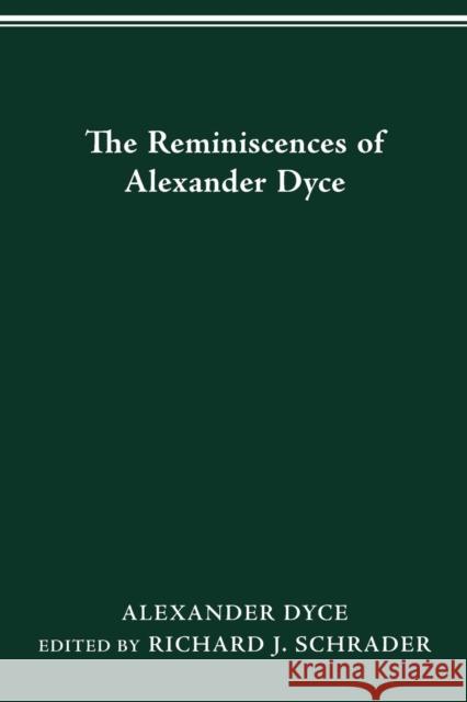 The Reminiscences of Alexander Dyce