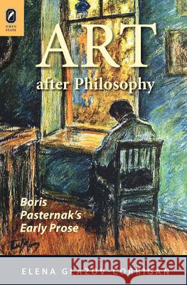 Art After Philosophy: Boris Pasternak's Early Prose
