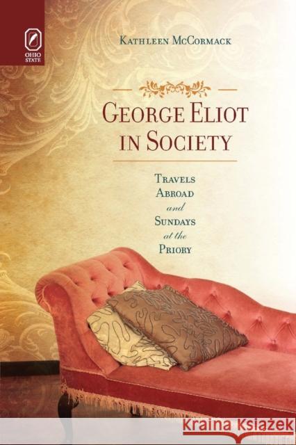 George Eliot in Society: Travels Abroad and Sundays at the Priory