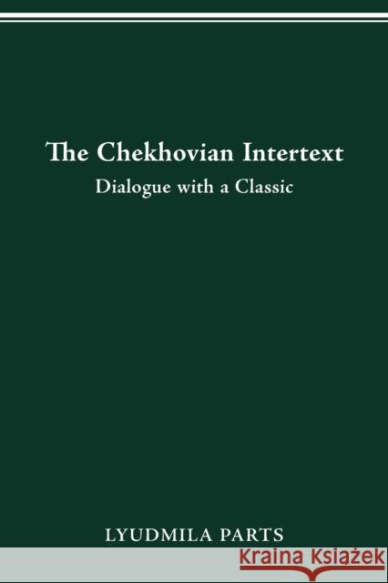 The Chekhovian Intertext: Dialogue with a Classic