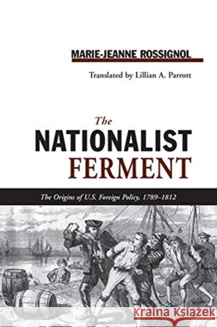 Nationalist Ferment: Origins of U.S. Foreign Policy, 1789-1812