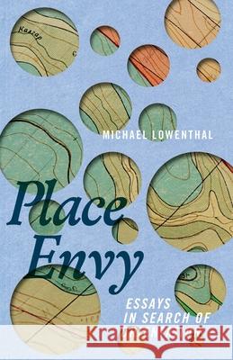 Place Envy: Essays in Search of Orientation