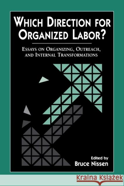 Which Direction for Organized Labor?: Essay on Organizing, Outreach, and Internal Transformations